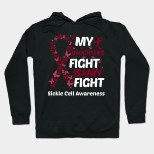 My Daughters Fight Is My Fight Sickle Cell Awareness Hoodie